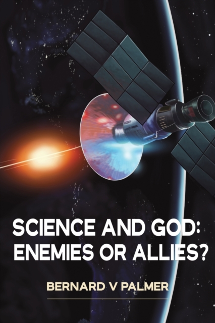 Science and God: Enemies or Allies?, Paperback / softback Book