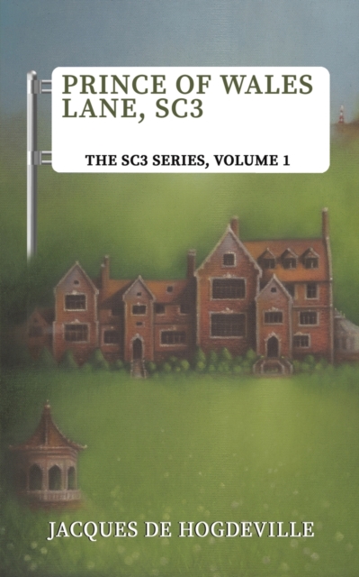 Prince of Wales Lane, SC3 : The SC3 Series, Volume 1, Paperback / softback Book