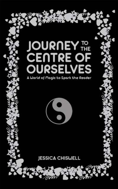 of　the　the　Chiswell:　Magic　Jessica　A　Journey　Centre　World　Reader:　Spark　to　to　of　Ourselves　9781398448551: