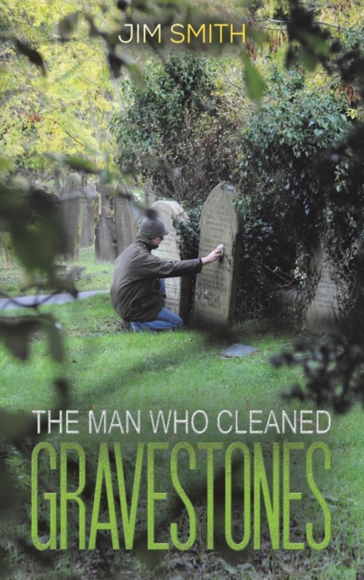 The Man who Cleaned Gravestones, Hardback Book