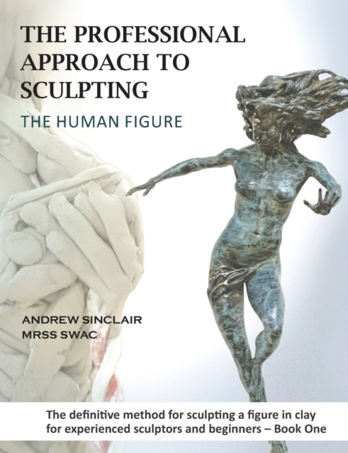 The Professional Approach to Sculpting the Human Figure, Paperback / softback Book
