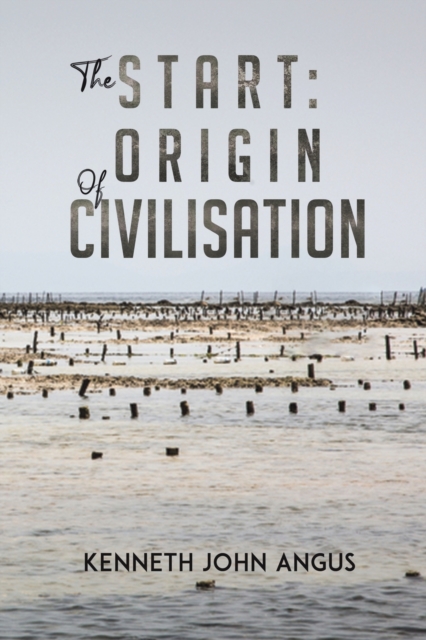 The Start: Origin of Civilisation, Paperback / softback Book
