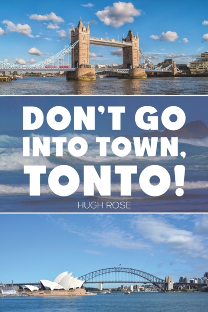 Don't Go Into Town, Tonto!, Paperback / softback Book