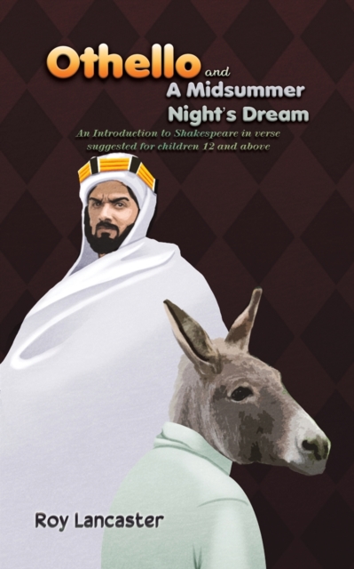 Othello and A Midsummer Night's Dream : An Introduction to Shakespeare in verse suggested for children 12 and above, Paperback / softback Book