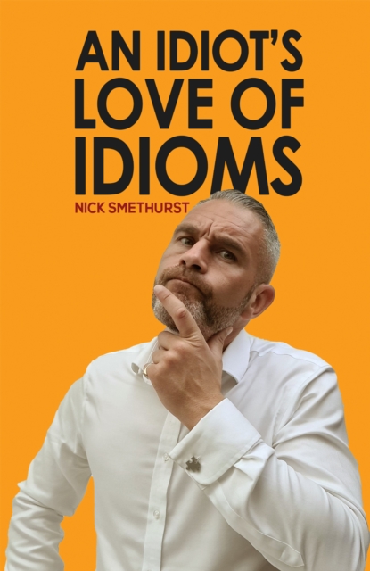 An Idiot's Love of Idioms, EPUB eBook