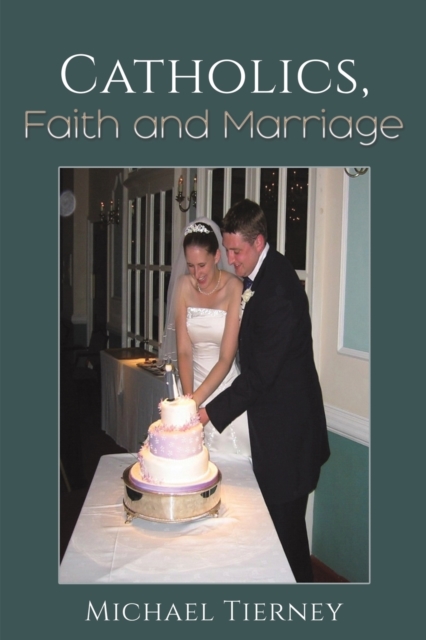 Catholics, Faith and Marriage, Paperback / softback Book