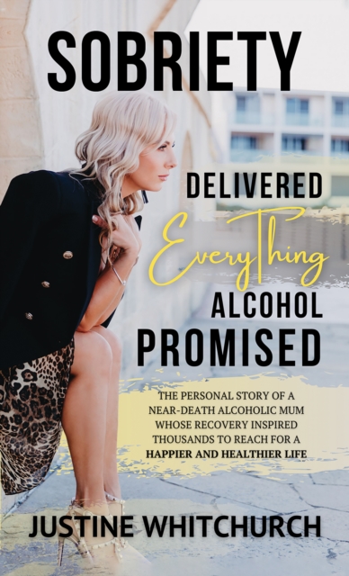 Sobriety Delivered EVERYTHING Alcohol Promised, EPUB eBook