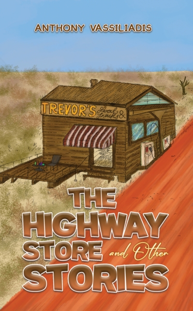 The Highway Store and Other Stories, Hardback Book