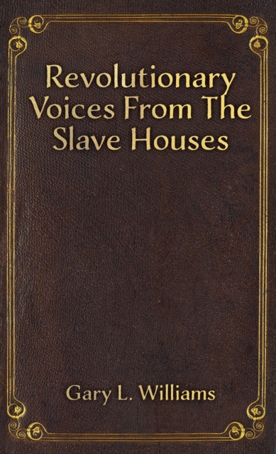 Revolutionary Voices from the Slave Houses, Hardback Book
