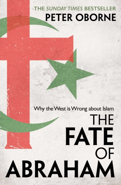 The Fate of Abraham : Why the West is Wrong about Islam, EPUB eBook