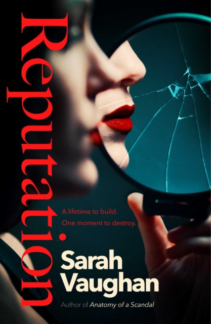 Reputation : the thrilling new novel from the bestselling author of Anatomy of a Scandal, Hardback Book