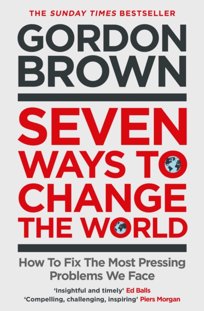 Seven Ways to Change the World : How To Fix The Most Pressing Problems We Face, Paperback / softback Book