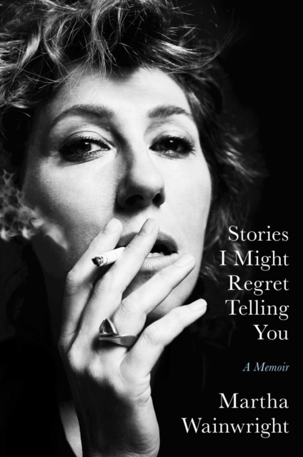 Stories I Might Regret Telling You, Hardback Book