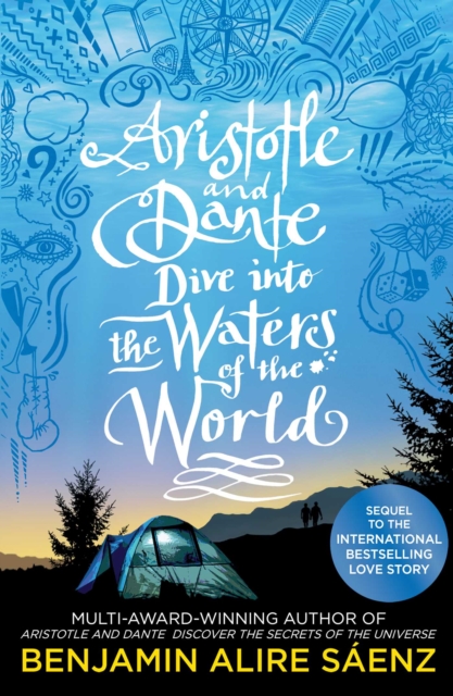 Aristotle and Dante Dive Into the Waters of the World : The highly anticipated sequel to the multi-award-winning international bestseller Aristotle and Dante Discover the Secrets of the Universe, EPUB eBook