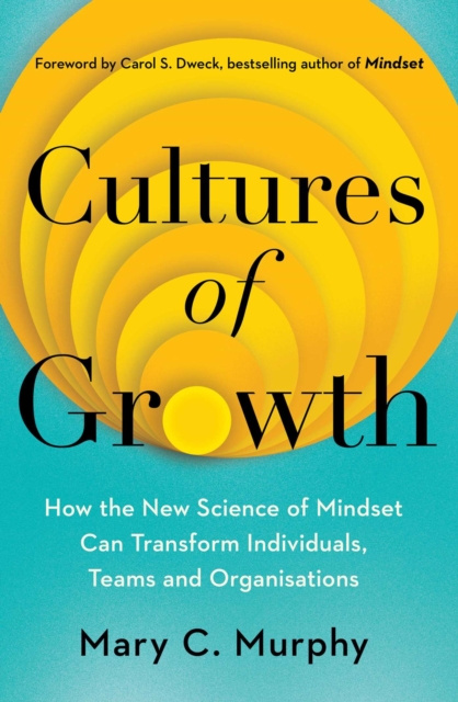 Cultures of Growth : How the New Science of Mindset Can Transform Individuals, Teams and Organisations, EPUB eBook