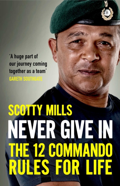 Never Give In : The 12 Commando Rules for Life, Hardback Book
