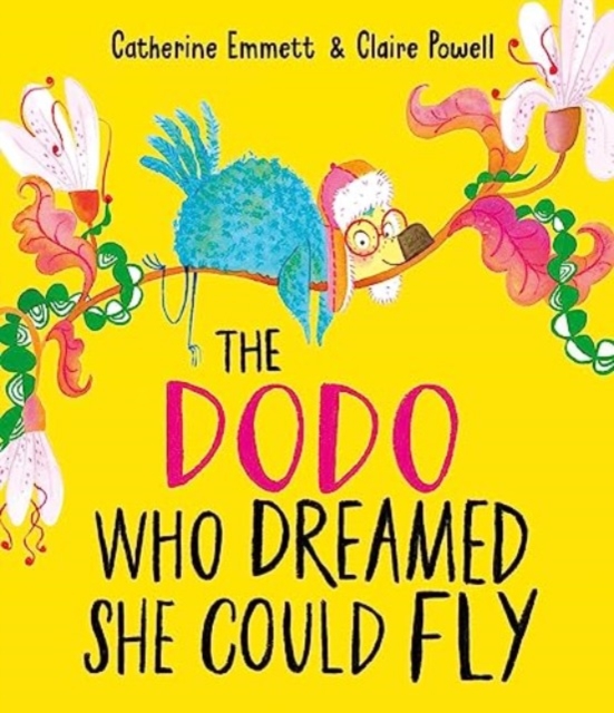 The Dodo Who Dreamed She Could Fly, Hardback Book