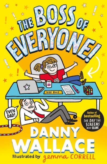 The Boss of Everyone : The brand-new comedy adventure from the author of The Day the Screens Went Blank, Paperback / softback Book