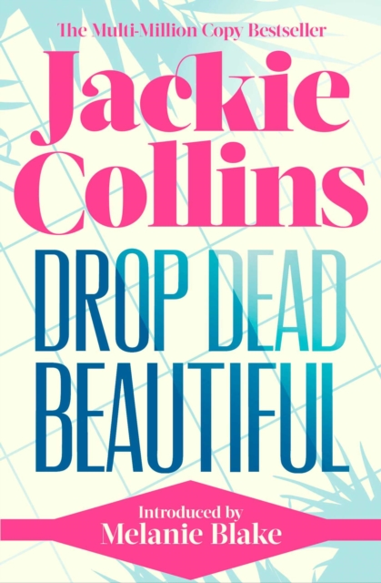 Drop Dead Beautiful : introduced by Melanie Blake, Paperback / softback Book