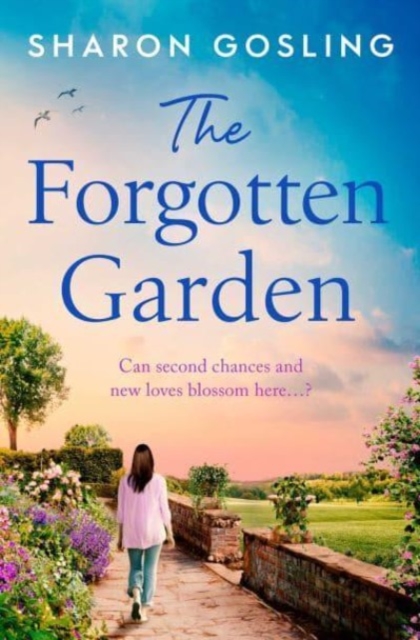 The Forgotten Garden : Warm, romantic, enchanting - the new novel from the author of The Lighthouse Bookshop, Paperback / softback Book