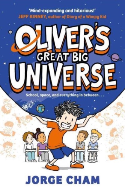 Oliver's Great Big Universe : the laugh-out-loud new illustrated series about school, space and everything in between!, Hardback Book