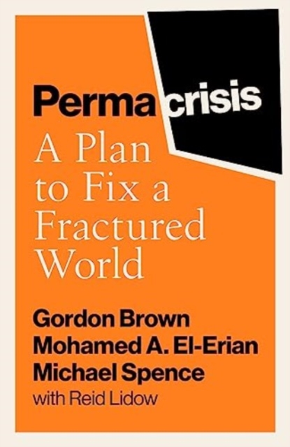 Permacrisis : A Plan to Fix a Fractured World, Hardback Book