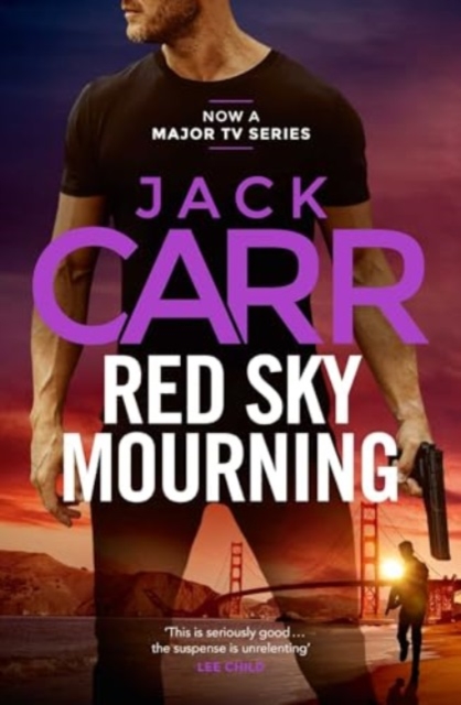 Red Sky Mourning : The unmissable new James Reece thriller from New York Times bestselling author Jack Carr, Paperback / softback Book