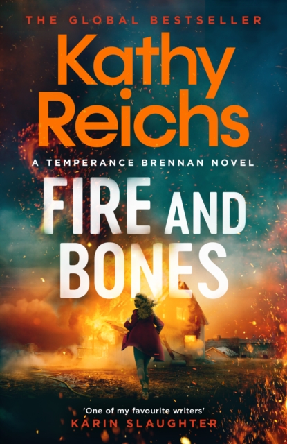Fire and Bones : The brand new thriller in the bestselling Temperance Brennan series, Hardback Book