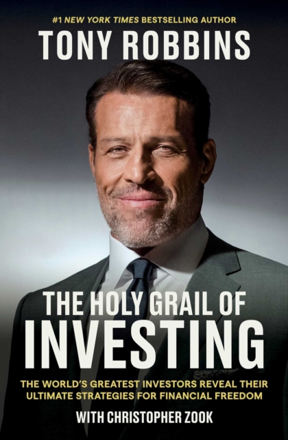 The Holy Grail of Investing : The World's Greatest Investors Reveal Their Ultimate Strategies for Financial Freedom, EPUB eBook