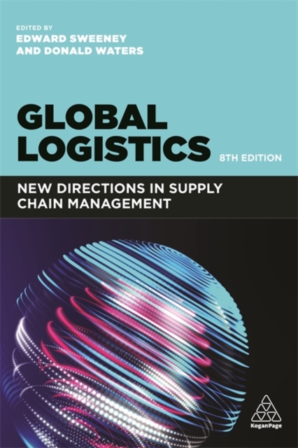 Global Logistics : New Directions in Supply Chain Management, Hardback Book