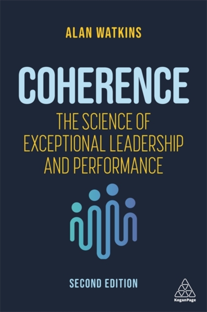 Coherence : The Science of Exceptional Leadership and Performance, Paperback / softback Book