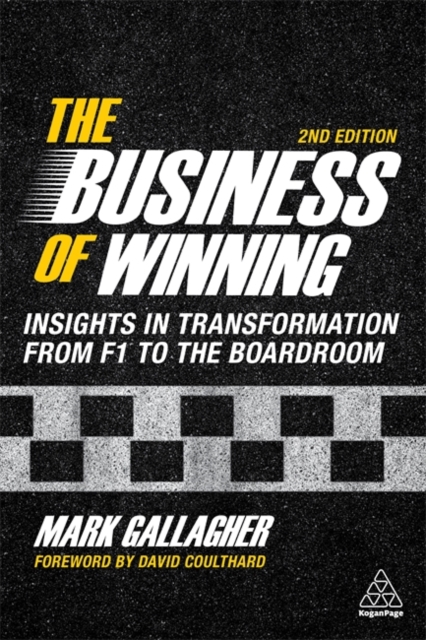 The Business of Winning : Insights in Transformation from F1 to the Boardroom, Paperback / softback Book