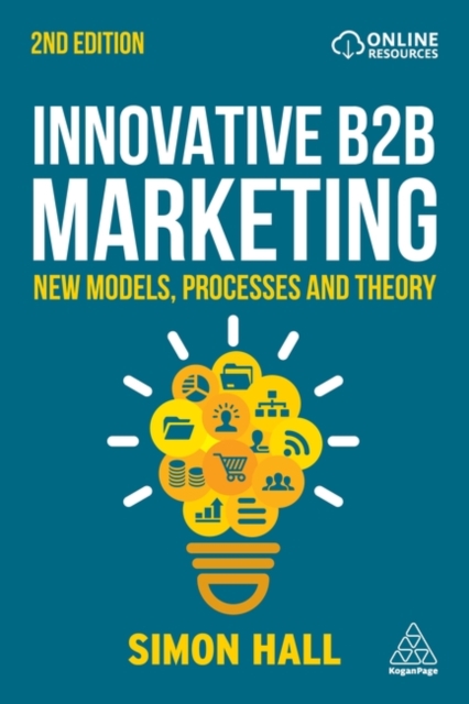 Innovative B2B Marketing : New Models, Processes and Theory, Paperback / softback Book