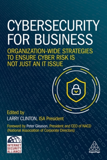 Cybersecurity for Business : Organization-Wide Strategies to Ensure Cyber Risk Is Not Just an IT Issue, Hardback Book