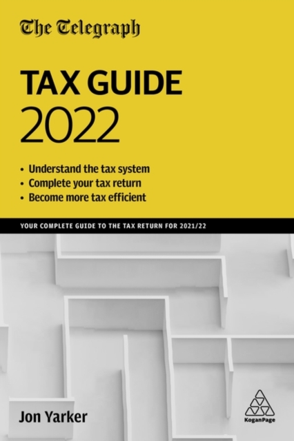 The Telegraph Tax Guide 2022 : Your Complete Guide to the Tax Return for 2021/22, Hardback Book