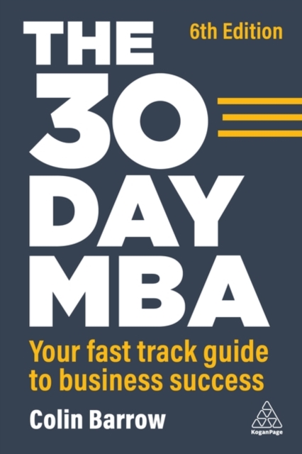 The 30 Day MBA : Your Fast Track Guide to Business Success, Hardback Book
