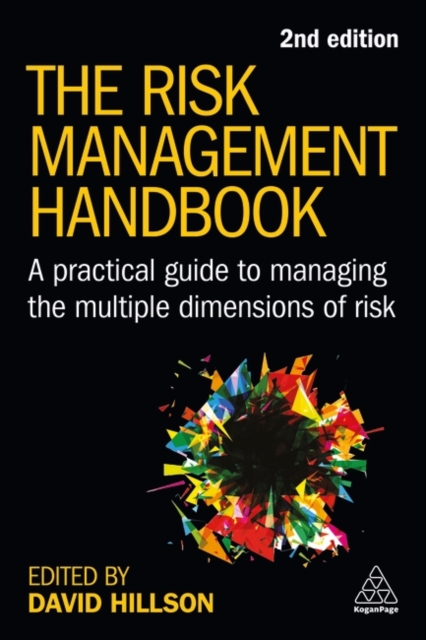 The Risk Management Handbook : A Practical Guide to Managing the Multiple Dimensions of Risk, Paperback / softback Book