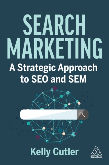 Search Marketing : A Strategic Approach to SEO and SEM, Hardback Book