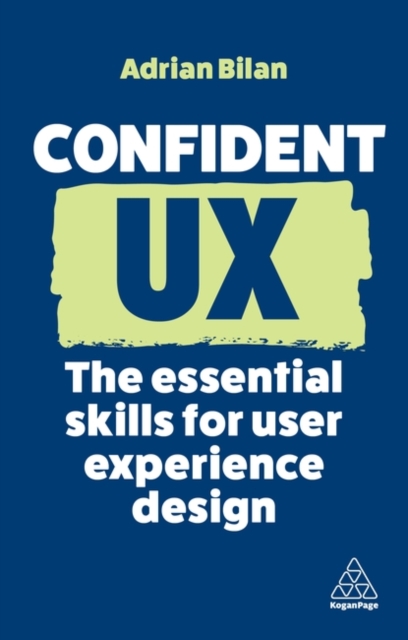 Confident UX : The Essential Skills for User Experience Design, Hardback Book