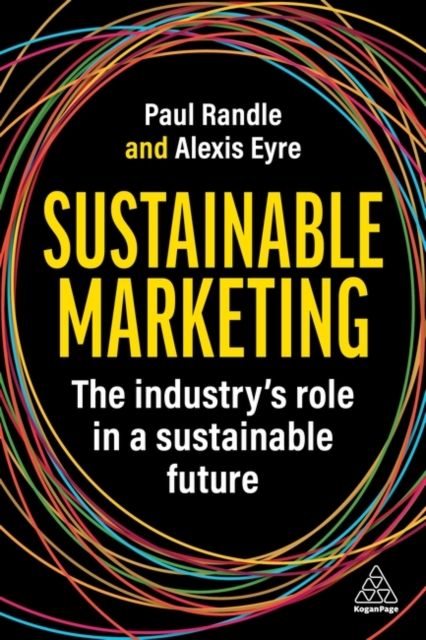 Sustainable Marketing : The Industry’s Role in a Sustainable Future, Paperback / softback Book