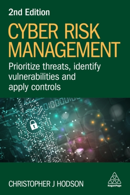 Cyber Risk Management : Prioritize Threats, Identify Vulnerabilities and Apply Controls, Hardback Book