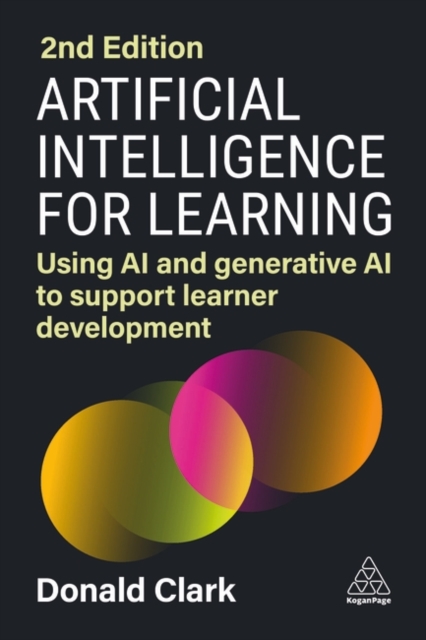 Artificial Intelligence for Learning : Using AI and Generative AI to Support Learner Development, Hardback Book