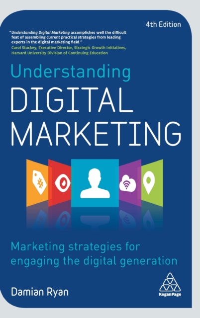 Understanding Digital Marketing : Marketing Strategies for Engaging the Digital Generation, Hardback Book