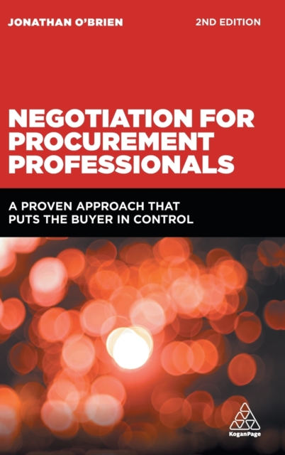 Negotiation for Procurement Professionals : A Proven Approach that Puts the Buyer in Control, Hardback Book