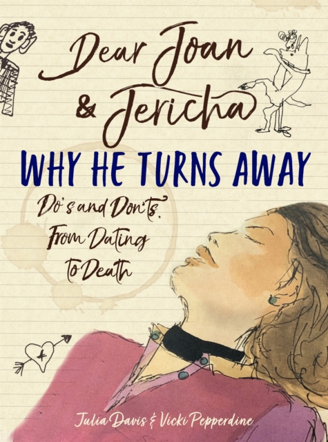 Dear Joan and Jericha - Why He Turns Away : Do's and Don'ts, from Dating to Death, Hardback Book
