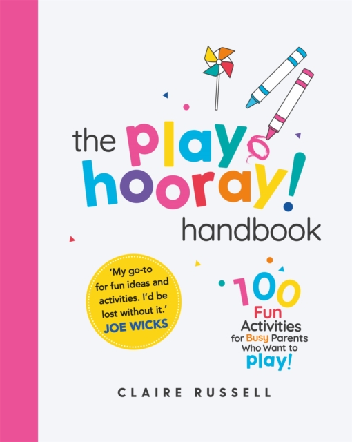 The playHOORAY! Handbook : 100 Fun Activities for Busy Parents and Little Kids Who Want to Play, Paperback / softback Book
