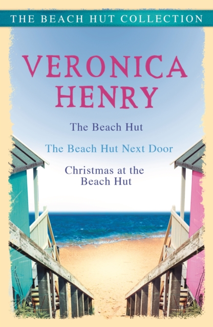 The Beach Hut Collection : The Beach Hut, The Beach Hut Next Door and Christmas at the Beach Hut, EPUB eBook