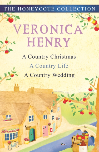 The Honeycote Collection : A Country Christmas, A Country Life and A Country Wedding, EPUB eBook