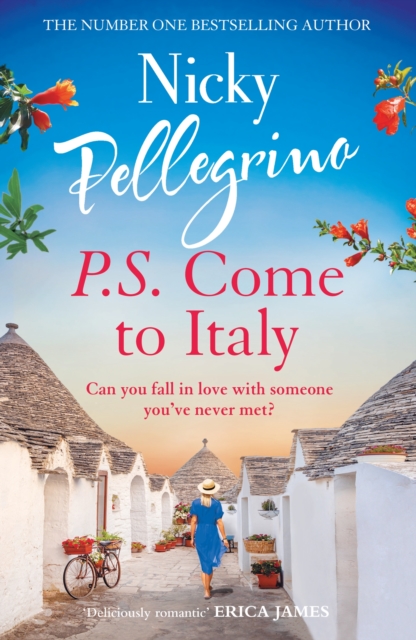 P.S. Come to Italy : The perfect uplifting and gorgeously romantic holiday read from the No.1 bestselling author!, EPUB eBook