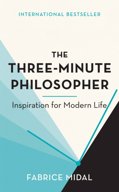 The Three-Minute Philosopher : Inspiration for Modern Life, Hardback Book
